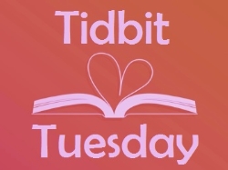 Tidbit Tuesday!